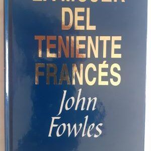 La mujer del teniente francés, de John Fowler