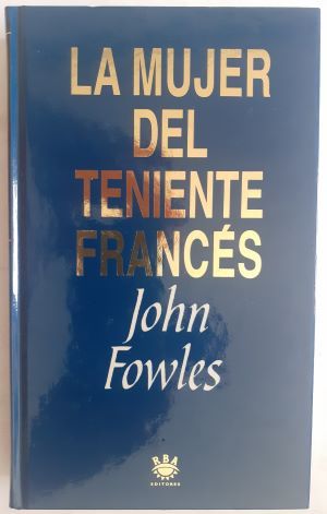 La mujer del teniente francés, de John Fowler