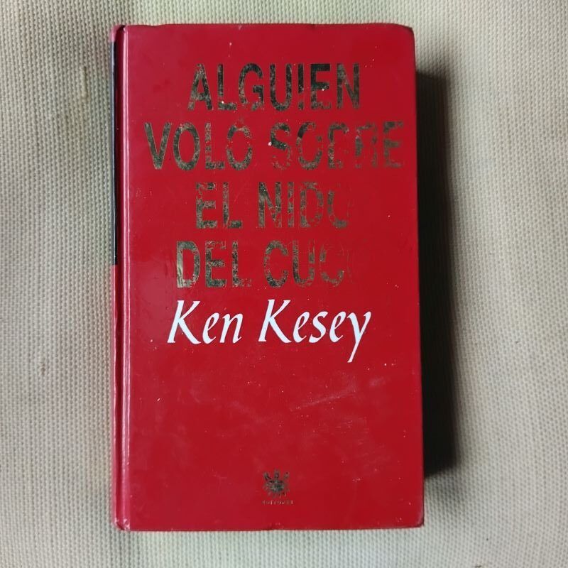 Alguien voló sobre el nido del cuco, de Ken Kesey