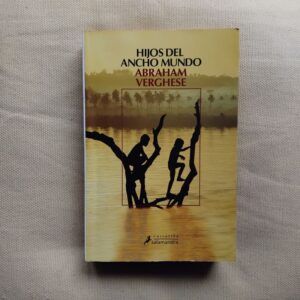 Hijos del ancho mundo, de Abraham Verghese