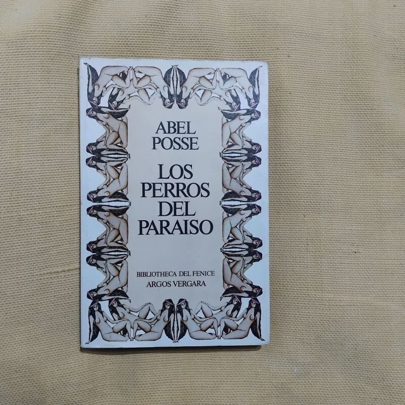 Los perros del paraíso, de Abel Posse