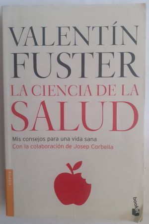 La ciencia de la salud. Mis consejos para una vida sana, de Valentín Fuster