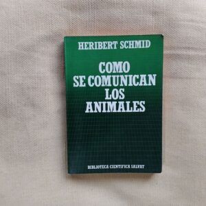 Cómo se comunican los animales, de Heribert Schmid