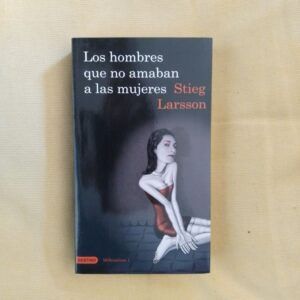 Millennium 1. Los hombres que no amaban a las mujeres, de Stieg Larsson
