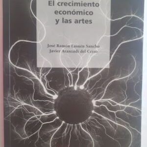 El crecimiento económico y las artes, de José Ramón Lasuén Sancho y Javier Aranzadi del Cerro