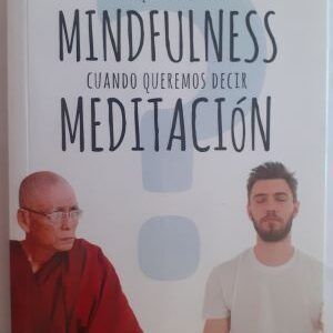 Por qué decimos mindfulness cuando queremos decir meditación, de Jose Escudero Ramos