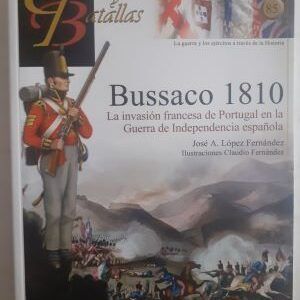 Bussaco 1810. La invasión francesa de Portugal en la Guerra de Independencia española, de José A. López Fernández