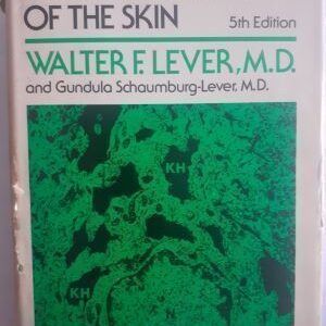 Histopathology of the Skin, by Walter F. Lever, M.D. and Gundula Schaumburg-Lever, M.D.