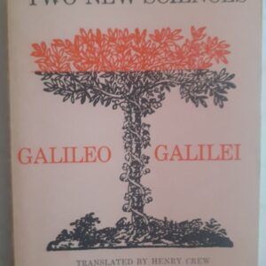 Dialogues Concerning Two New Sciences, by Galileo Galilei