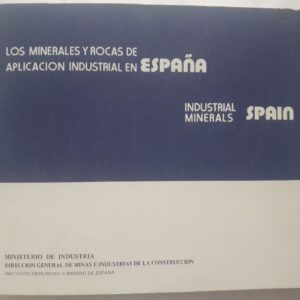 Los minerales y rocas de aplicación industrial en España (bilingüe español-inglés)