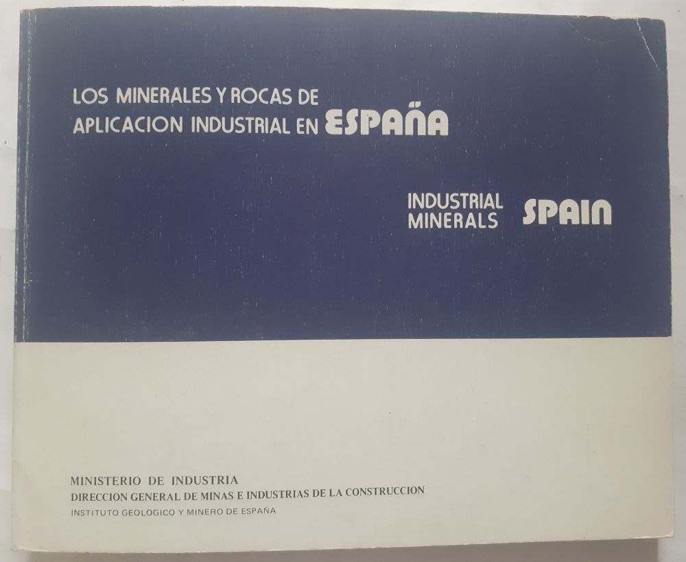 Los minerales y rocas de aplicación industrial en España (bilingüe español-inglés)