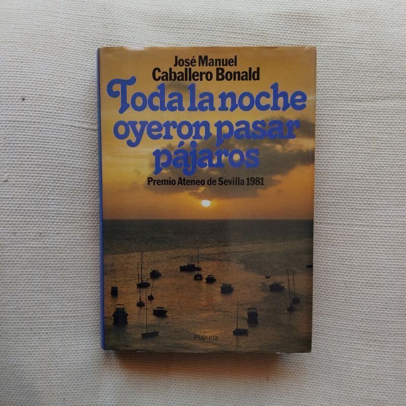 Toda la noche oyeron pasar pájaros, de José Manuel Caballero Bonald