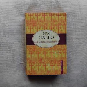 La cruz de Occidente, de Max Gallo