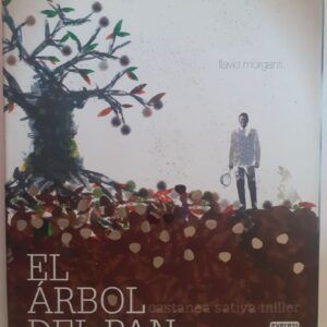 El árbol del pan (Castanea sativa miller). Misterios de las castañas y sus recetas, de Flavio Morganti