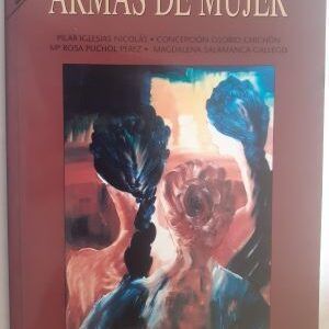 Armas de mujer, de Pilar Iglesias Nicolás, Concepción Osorio Chichón, Mª Rosa Puchol Pérez y Magdalena Salamanca Gallego