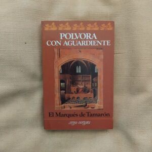 Pólvora con aguardiente, del marqués de Tamarón