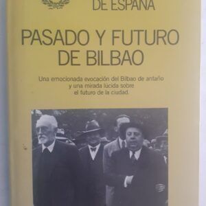 Convulsiones de España 9. Pasado y futuro de Bilbao, de Indalecio Prieto