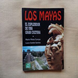 Los mayas. El esplendor de una gran cultura