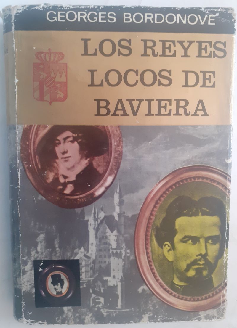 Los reyes locos de Baviera, de Georges Bordonove