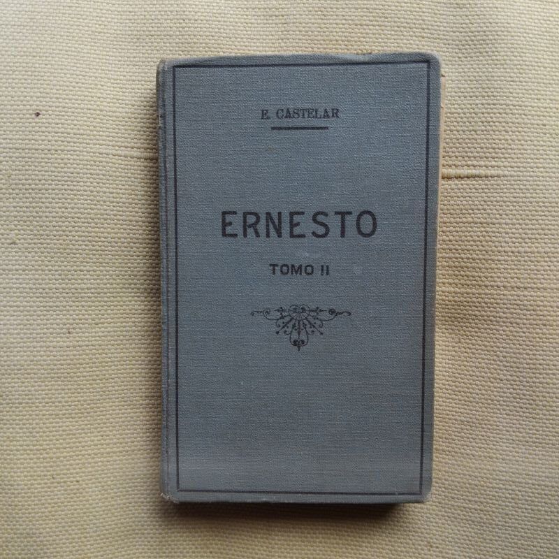 Ernesto (novela de costumbres) tomo II, de Emilio Castelar