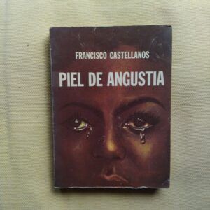 Piel de angustia, de Francisco Castellanos