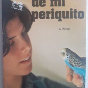 Los cuidados de mi periquito, de Alfonso Babra García