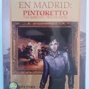 Un misterio en Madrid: Pintoretto y el robo del Tres de mayo, de Maite y Kepa Cabrerizo