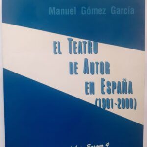 El teatro de autor en España (1901-2000), de Manuel Gómez García