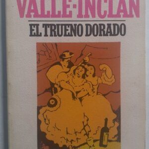 El trueno dorado, de Ramón del Valle-Inclán