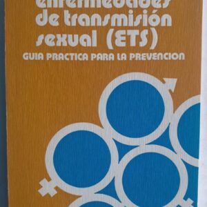 Enfermedades de transmisión sexual (ETS). Guía práctica para la prevención, del Dr. Miguel Gauro