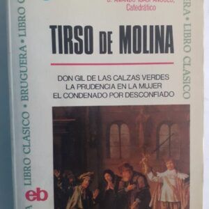 Don Gil de las calzas verdes / La prudencia en la mujer / El condenado por desconfiado, de Tirso de Molina