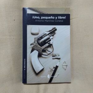 ¡Uno, pequeño y libre! (Firmado y dedicado por el autor), de Antonio Martínez Conesa
