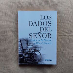 Los dados del señor (Firmado y dedicado por el autor), de Carlos de la Fuente y Pérez-Villamil