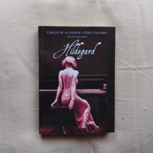 Hildegard (Firmado y dedicado por el autor), de Carlos de la Fuente y Pérez-Villamil