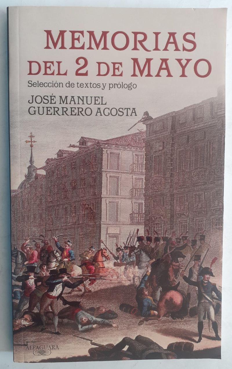 Memorias del 2 de mayo. Selección de textos y prólogo de José Manuel Guerrero Acosta