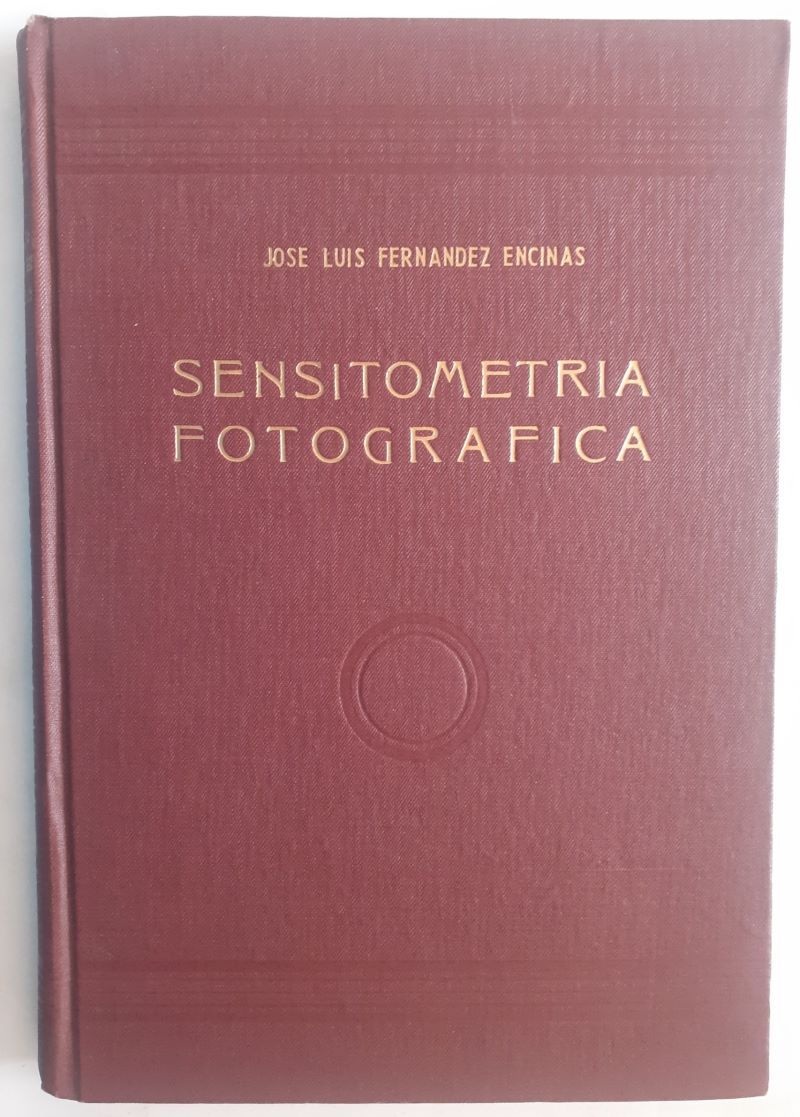 Sensitometría fotográfica aplicada a la cinematografía, de José Luis Fernández Encinas