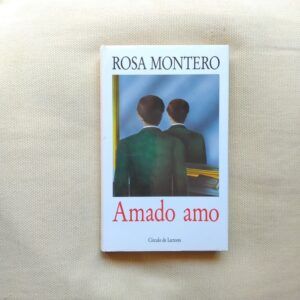 Amado amo, de Rosa Montero
