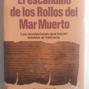 El escándalo de los rollos del Mar Muerto, de Michael Baigent y Richard Leigh