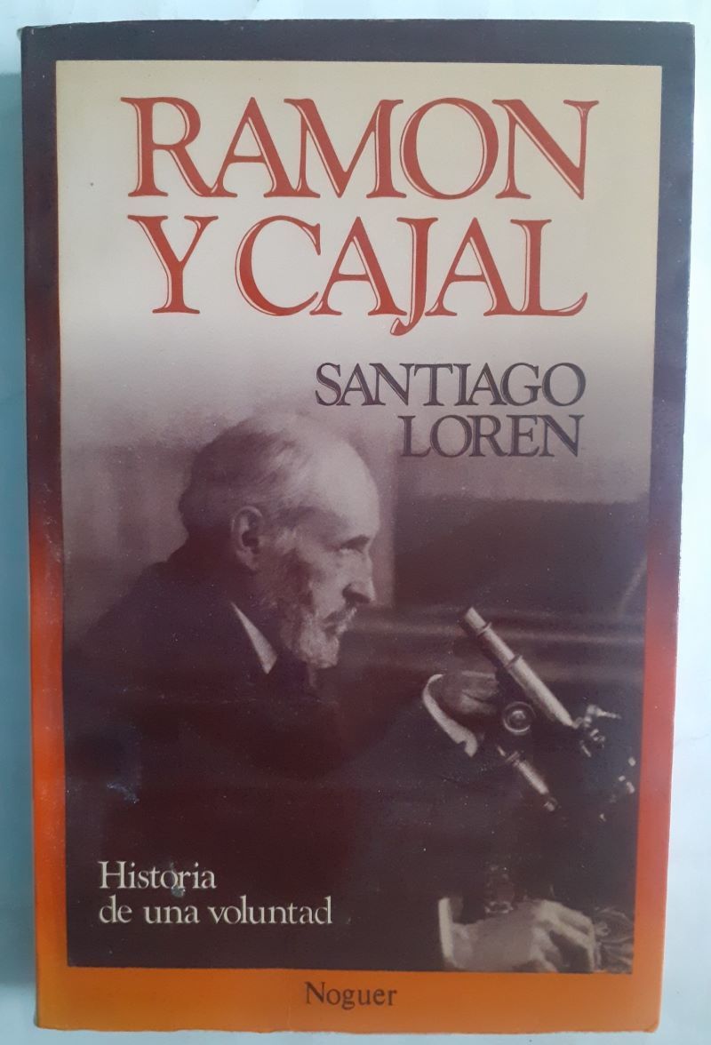 Ramón y Cajal. Historia de una voluntad, de Santiago Loren