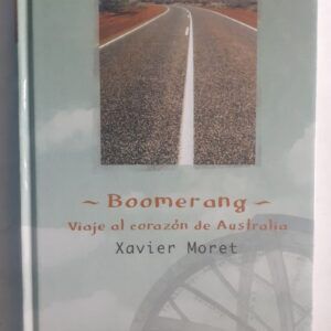 Boomerang. Viaje al corazón de Australia, de Xavier Moret