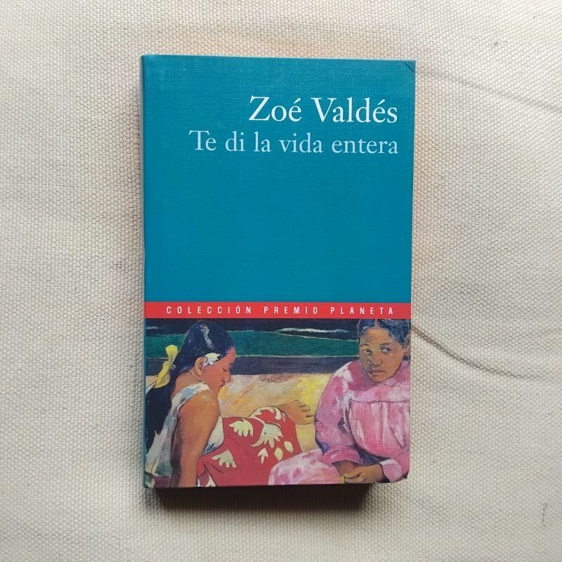 Te di la vida entera, de Zoé Valdés