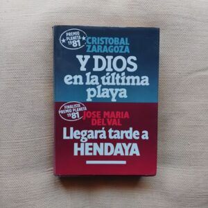 Y Dios en la última playa / Llegará tarde a Hendaya, de Cristóbal Zaragoza / José María del Val