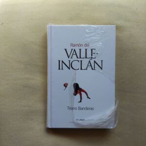 Tirano Banderas, de Ramón del Valle-Inclán