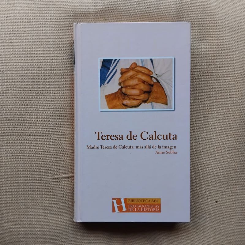 Madre Teresa de Calcuta: más allá de la imagen, de Anne Sebba