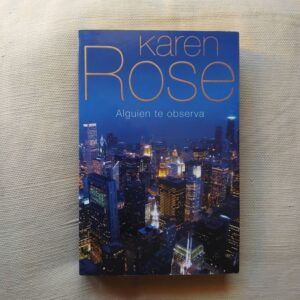 Alguien te observa, de Karen Rose