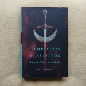 Templarios y asesinos. La caballería espiritual, de James Wasserman