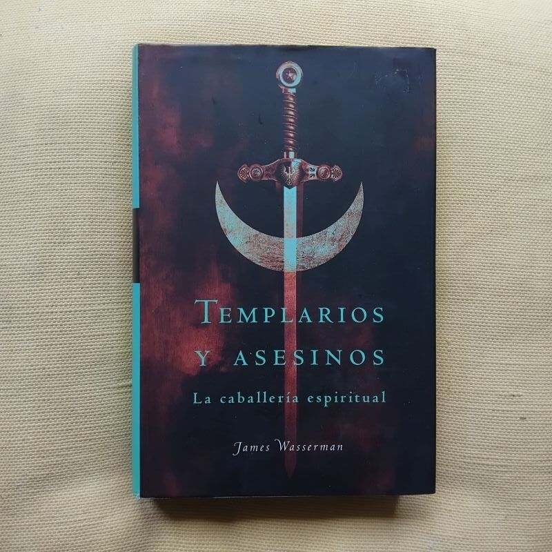 Templarios y asesinos. La caballería espiritual, de James Wasserman