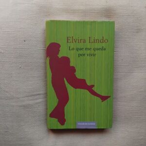 Lo que me queda por vivir, de Elvira Lindo
