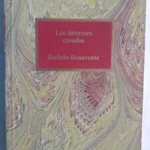 Los intereses creados, de Jacinto Benavente