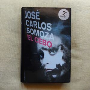 El cebo, de José Carlos Somoza
